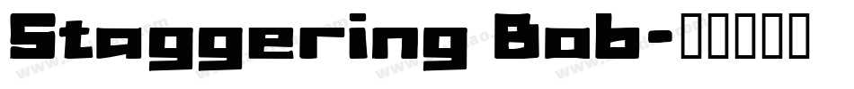 Staggering Bob字体转换
